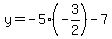 y=-5%28-3%2F2%29-7