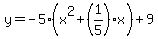 y=-5%28x%5E2%2B%281%2F5%29x%29%2B9