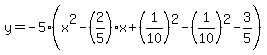 y=-5%28x%5E2-%282%2F5%29x%2B%281%2F10%29%5E2-%281%2F10%29%5E2-3%2F5%29