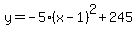 y=-5%28x-1%29%5E2%2B245
