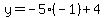 y=-5%2A%28-1%29%2B4