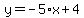 y=-5%2Ax%2B4