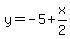 y=-5%2Bx%2F2