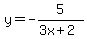y=-5%2F%283x%2B2%29