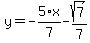 y=-5%2F7%2Ax-sqrt%287%29%2F7