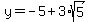 y=-5+%2B+3%2Asqrt%285%29