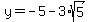 y=-5+-+3%2Asqrt%285%29