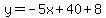 y=-5x%2B40%2B8
