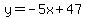 y=-5x%2B47