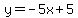 y=-5x%2B5