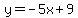 y=-5x%2B9
