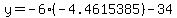 y=-6%28-4.4615385%29-34