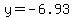 y=-6.93