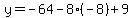 y=-64-8%28-8%29%2B9