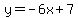 y=-6x%2B7