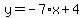 y=-7%2Ax%2B4