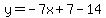 y=-7x%2B7-14