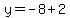 y=-8%2B2