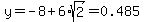 y=-8%2B6%2Asqrt%282%29+=+0.485