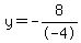 y=-8%2F-4