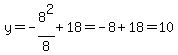 y=-8%5E2%2F8%2B18=-8%2B18=10