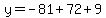 y=-81%2B72%2B9