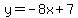 y=-8x%2B7