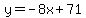 y=-8x%2B71