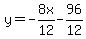 y=-8x%2F12-96%2F12