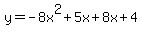 y=-8x%5E2%2B5x%2B8x%2B4