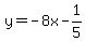 y=-8x-1%2F5