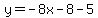y=-8x-8-5