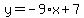 y=-9%2Ax%2B7