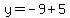 y=-9%2B5