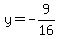 y=-9%2F16