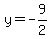 y=-9%2F2