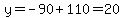 y=-90%2B110=20