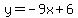y=-9x%2B6