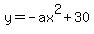 y=-ax%5E2%2B30