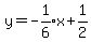 y=-expr%281%2F6%29x%2B1%2F2
