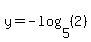 y=-log%285%2C%282%29%29