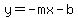 y=-mx-b