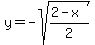 y=-sqrt%28%282-x%29%2F2%29