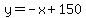 y=-x%2B150