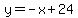 y=-x%2B24