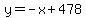 y=-x%2B478