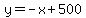 y=-x%2B500