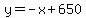 y=-x%2B650