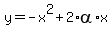 y=-x%5E2%2B2%2Aalpha%2Ax