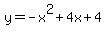 y=-x%5E2%2B4x%2B4